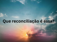 Que reconciliação Cristo teria feito nos céus?